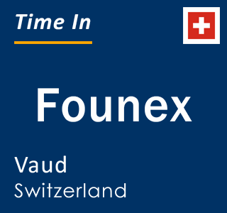 Current local time in Founex, Vaud, Switzerland
