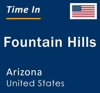 Current local time in Fountain Hills, Arizona, United States