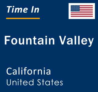 Current local time in Fountain Valley, California, United States