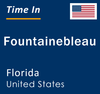 Current local time in Fountainebleau, Florida, United States