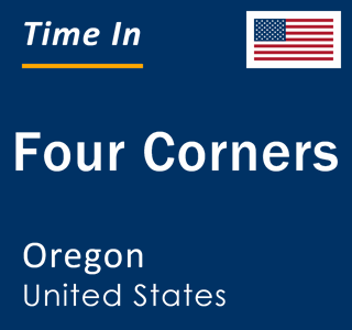 Current time in Four Corners, Oregon, United States