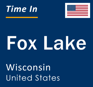 Current local time in Fox Lake, Wisconsin, United States