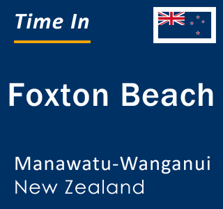 Current local time in Foxton Beach, Manawatu-Wanganui, New Zealand