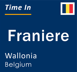 Current local time in Franiere, Wallonia, Belgium