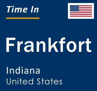 Current local time in Frankfort, Indiana, United States
