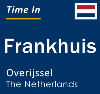 Current local time in Frankhuis, Overijssel, The Netherlands