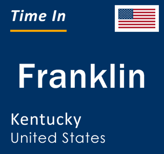Current local time in Franklin, Kentucky, United States