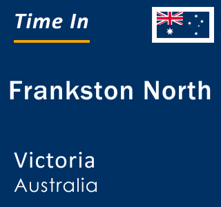 Current local time in Frankston North, Victoria, Australia