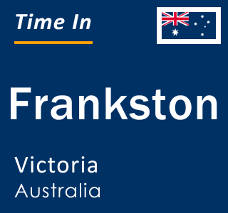 Current local time in Frankston, Victoria, Australia