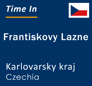 Current time in Frantiskovy Lazne, Karlovarsky kraj, Czechia