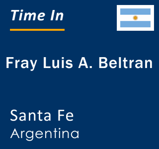 Current local time in Fray Luis A. Beltran, Santa Fe, Argentina