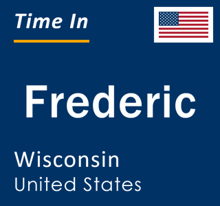 Current local time in Frederic, Wisconsin, United States