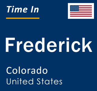 Current local time in Frederick, Colorado, United States