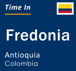 Current local time in Fredonia, Antioquia, Colombia