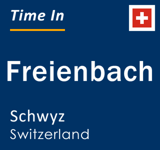 Current time in Freienbach, Schwyz, Switzerland