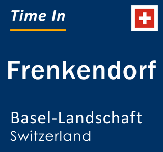 Current local time in Frenkendorf, Basel-Landschaft, Switzerland