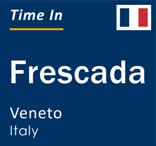 Current local time in Frescada, Veneto, Italy