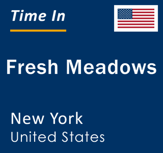 Current local time in Fresh Meadows, New York, United States