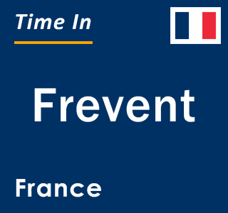 Current local time in Frevent, France