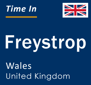 Current local time in Freystrop, Wales, United Kingdom