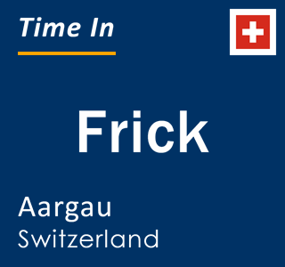Current local time in Frick, Aargau, Switzerland