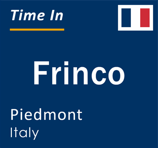 Current local time in Frinco, Piedmont, Italy