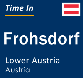 Current local time in Frohsdorf, Lower Austria, Austria