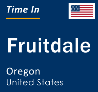 Current local time in Fruitdale, Oregon, United States