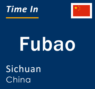 Current local time in Fubao, Sichuan, China