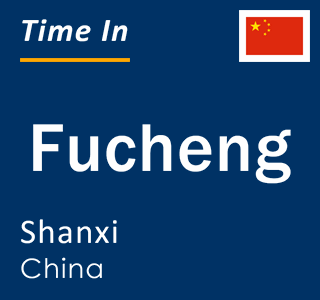 Current local time in Fucheng, Shanxi, China