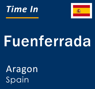 Current local time in Fuenferrada, Aragon, Spain