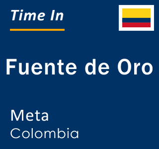 Current local time in Fuente de Oro, Meta, Colombia