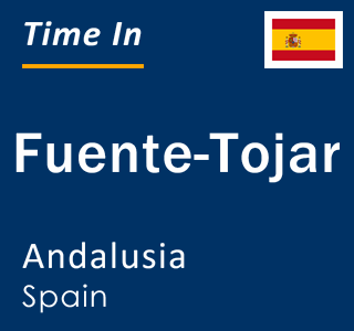 Current local time in Fuente-Tojar, Andalusia, Spain