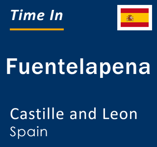 Current local time in Fuentelapena, Castille and Leon, Spain