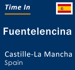 Current local time in Fuentelencina, Castille-La Mancha, Spain