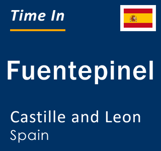 Current local time in Fuentepinel, Castille and Leon, Spain