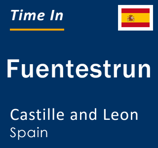 Current local time in Fuentestrun, Castille and Leon, Spain