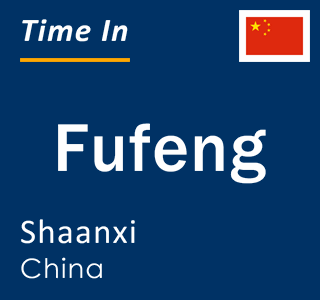 Current local time in Fufeng, Shaanxi, China