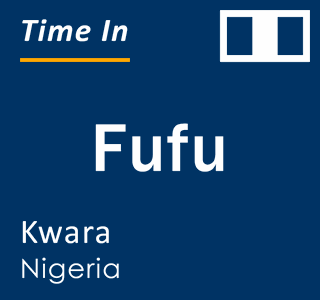 Current local time in Fufu, Kwara, Nigeria