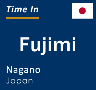 Current local time in Fujimi, Nagano, Japan