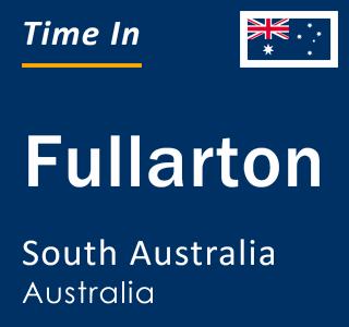 Current local time in Fullarton, South Australia, Australia