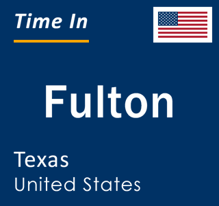 Current local time in Fulton, Texas, United States