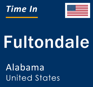 Current local time in Fultondale, Alabama, United States