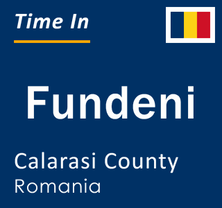 Current local time in Fundeni, Calarasi County, Romania