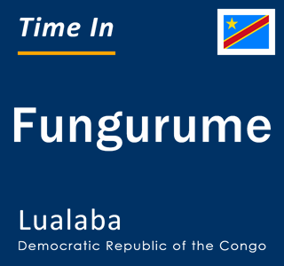 Current local time in Fungurume, Lualaba, Democratic Republic of the Congo