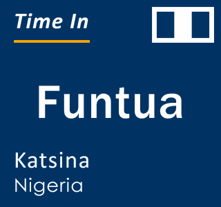 Current local time in Funtua, Katsina, Nigeria