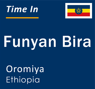Current local time in Funyan Bira, Oromiya, Ethiopia