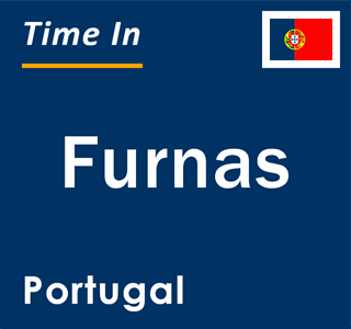 Current local time in Furnas, Portugal