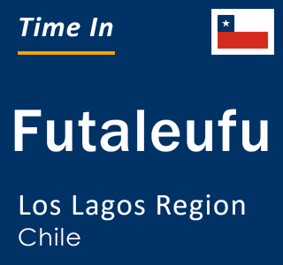 Current time in Futaleufu, Los Lagos Region, Chile