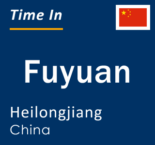 Current local time in Fuyuan, Heilongjiang, China